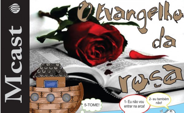 Mcast 25 – O Evangelho da Rosa